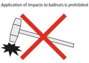 Applicatlon of impacts to ballnuts is prohibited